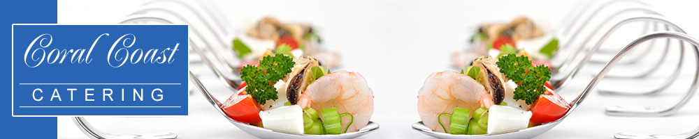 Coral Coast Catering - Cairns Caterer